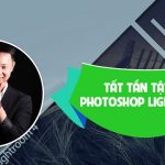 Khoá Học “Tất Tần Tật Về PHOTOSHOP LIGHTROOM”